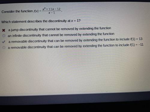 Which statement describes the discontinuity at x = 1?

O a jump discontinuity that cannot be removed