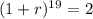 (1+r)^{19} = 2