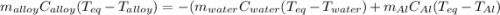 m_{alloy}C_{alloy}(T_{eq}-T_{alloy})=-(m_{water}C_{water}(T_{eq}-T_{water})+m_{Al}C_{Al}(T_{eq}-T_{Al})