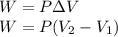 W = P\Delta V\\W = P(V_2-V_1)