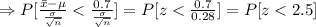 \Rightarrow P[\frac{\bar{x}-\mu}{\frac{\sigma}{\sqrt{n}}}