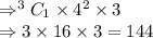 \Rightarrow ^3C_1\times 4^2\times 3\\\Rightarrow 3\times 16\times 3=144