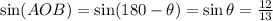 \sin (AOB) = \sin(180 - \theta) = \sin \theta = \frac{12}{13}