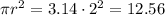 \pi r^2=3.14\cdot 2^2=12.56\: