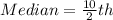 Median = \frac{10}{2}th