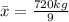 \bar x = \frac{720kg}{9}