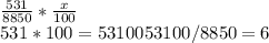 \frac{531}{8850} *\frac{x}{100} \\531*100= 5310053100/8850= 6%