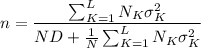 $n=\frac{\sum_{K=1}^L N_K \sigma^2_K}{ND+\frac{1}{N}\sum_{K=1}^L N_K \sigma^2_K}$