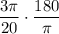 \displaystyle \frac{3 \pi}{20} \cdot \frac{180}{\pi}