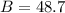 B=48.7\\