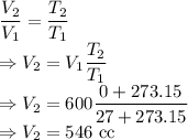 \dfrac{V_2}{V_1}=\dfrac{T_2}{T_1}\\\Rightarrow V_2=V_1\dfrac{T_2}{T_1}\\\Rightarrow V_2=600\dfrac{0+273.15}{27+273.15}\\\Rightarrow V_2=546\ \text{cc}