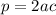 p=2ac