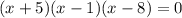 (x+5)(x-1)(x-8)=0