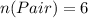 n(Pair) = 6