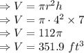 \Rightarrow V=\pi r^2h\\\Rightarrow V=\pi \cdot 4^2\times 7\\\Rightarrow V=112\pi\\\Rightarrow V=351.9\ ft^3