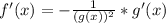 f'(x) = -\frac{1}{(g(x))^2}*g'(x)