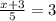 \frac{x + 3 }{ 5 }= 3