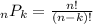 _{n} P_{k} = \frac{n!}{(n-k)!}