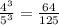 \frac{4^3}{5^3} =\frac{64}{125}