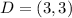 D = (3,3)