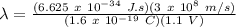 \lambda = \frac{(6.625\ x\ 10^{-34}\ J.s)(3\ x\ 10^8\ m/s)}{(1.6\ x\ 10^{-19}\ C)(1.1\ V)}
