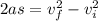 2as = v_f^2-v_i^2