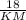 \frac{18}{KM}