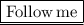 \underline{ \boxed{ \bold{ \rm{ \purple{ \huge{Follow \:me}}}}}}