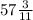 57\frac{3}{11}