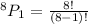 ^{8}P_1 = \frac{8!}{(8 - 1)!}