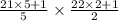 \large{ \frac{21 \times 5 + 1}{5}  \times  \frac{22 \times 2 + 1}{2}}