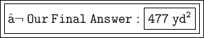 \large{ \boxed{ \boxed{ \tt{↬ \: Our \: Final \: Answer :  \boxed{ \tt{477 \:  {yd}^{2} }}}}}}