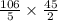 \large{ \frac{106}{5}  \times  \frac{45}{2}}