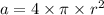 a = 4 \times \pi \times  {r}^{2}