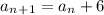 a_n_+_1 = a_n + 6