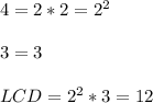 4=2*2=2^2\\\\3=3\\\\LCD=2^2*3=12