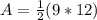 A=\frac{1}{2}(9*12)