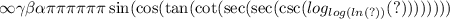 \infty \pie \gamma  \beta  \alpha \pi\pi\pi\pi\pi\pi \sin( \cos( \tan( \cot( \sec( \sec( \csc( log_{ log( ln(?) ) }(?) ) ) ) ) ) ) )