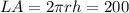 LA = 2\pi rh = 200