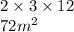 2 \times 3 \times 12 \\ 72 {m}^{2}