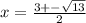 x=\frac{3+-\sqrt{13}}{2}