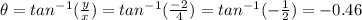 \theta=tan^{-1}(\frac{y}{x})=tan^{-1}(\frac{-2}{4})=tan^{-1}(-\frac{1}{2})=-0.46