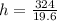 h=\frac{324}{19.6}