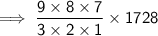 \sf \implies \dfrac{9 \times 8 \times 7 }{3 \times 2 \times 1}  \times 1728