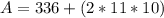 A=336+(2*11*10)