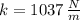 k = 1037\,\frac{N}{m}