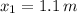 x_{1} = 1.1\,m