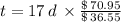 t = 17\,d\,\times \frac{\$\,70.95}{\$\,36.55}