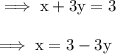 \rm\implies x + 3y = 3 \\\\\rm\implies x = 3 - 3y