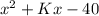 x^2+Kx-40